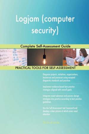 Logjam (computer security) Complete Self-Assessment Guide de Gerardus Blokdyk