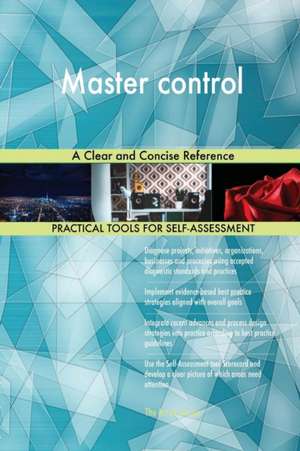 Master control A Clear and Concise Reference de Gerardus Blokdyk