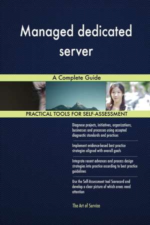 Managed dedicated server A Complete Guide de Gerardus Blokdyk