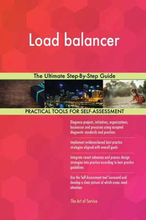 Load balancer The Ultimate Step-By-Step Guide de Gerardus Blokdyk