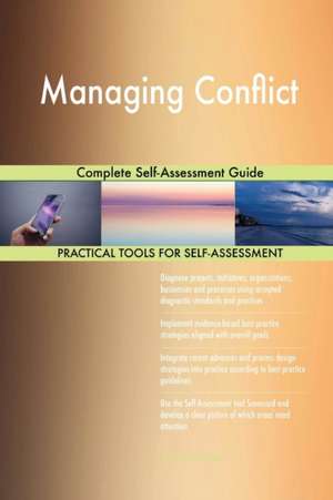 Managing Conflict Complete Self-Assessment Guide de Gerardus Blokdyk