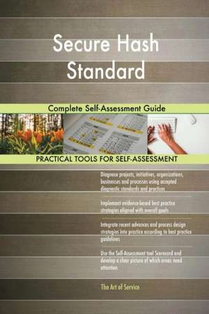 Secure Hash Standard Complete Self-Assessment Guide de Gerardus Blokdyk