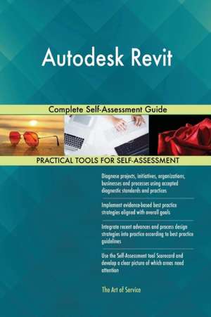 Autodesk Revit Complete Self-Assessment Guide de Gerardus Blokdyk