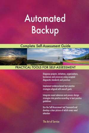 Automated Backup Complete Self-Assessment Guide de Gerardus Blokdyk