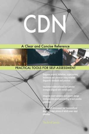 CDN A Clear and Concise Reference de Gerardus Blokdyk