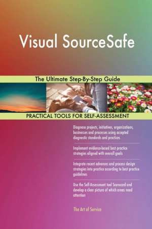 Visual SourceSafe The Ultimate Step-By-Step Guide de Gerardus Blokdyk