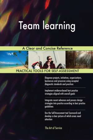 Team learning A Clear and Concise Reference de Gerardus Blokdyk