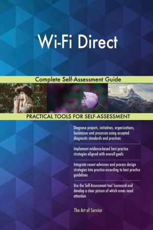 Wi-Fi Direct Complete Self-Assessment Guide de Gerardus Blokdyk