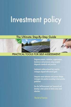 Investment policy The Ultimate Step-By-Step Guide de Gerardus Blokdyk