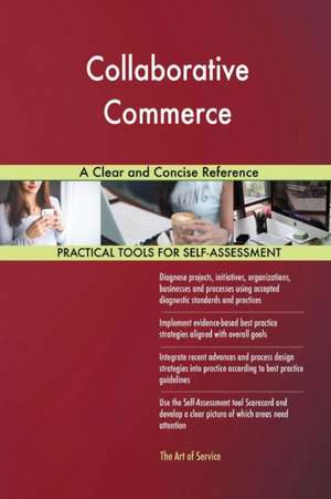 Collaborative Commerce A Clear and Concise Reference de Gerardus Blokdyk