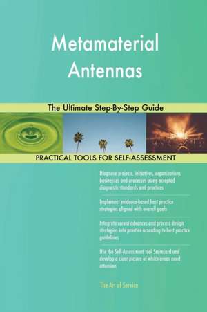 Metamaterial Antennas The Ultimate Step-By-Step Guide de Gerardus Blokdyk