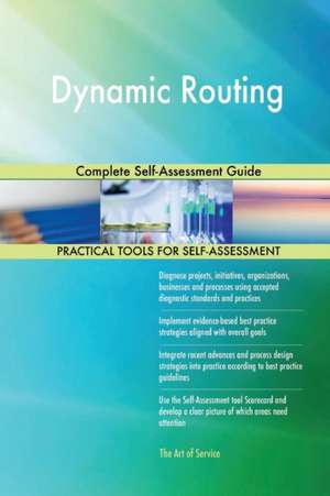 Dynamic Routing Complete Self-Assessment Guide de Gerardus Blokdyk