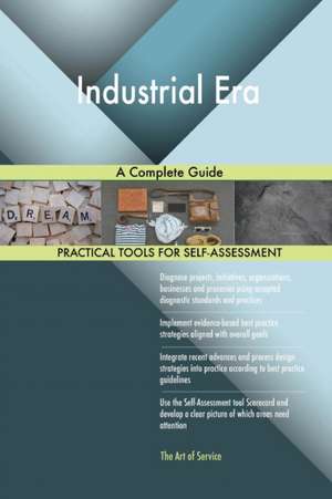 Industrial Era A Complete Guide de Gerardus Blokdyk