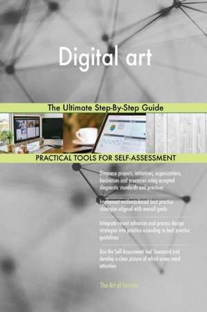 Digital art The Ultimate Step-By-Step Guide de Gerardus Blokdyk