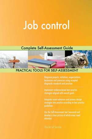 Job control Complete Self-Assessment Guide de Gerardus Blokdyk