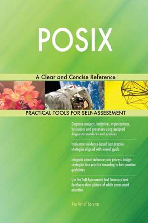 POSIX A Clear and Concise Reference de Gerardus Blokdyk