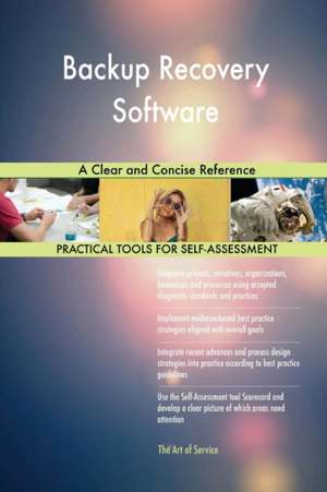 Backup Recovery Software A Clear and Concise Reference de Gerardus Blokdyk