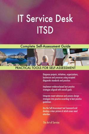 IT Service Desk ITSD Complete Self-Assessment Guide de Gerardus Blokdyk