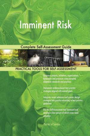 Imminent Risk Complete Self-Assessment Guide de Gerardus Blokdyk