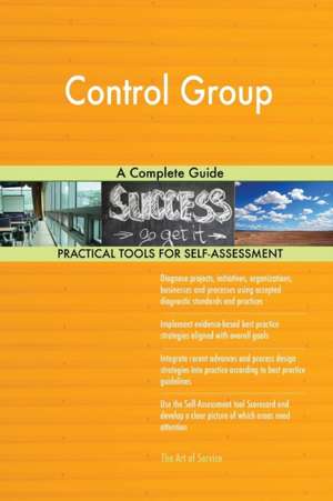 Control Group A Complete Guide de Gerardus Blokdyk