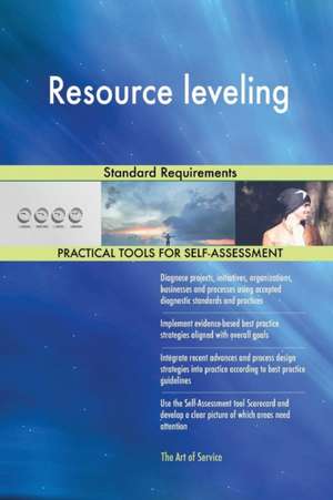 Resource leveling Standard Requirements de Gerardus Blokdyk