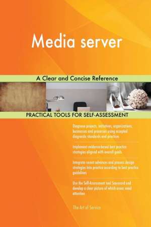 Media server A Clear and Concise Reference de Gerardus Blokdyk