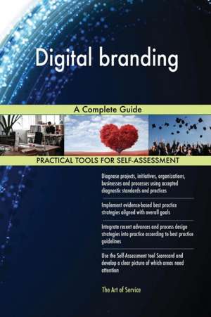 Digital branding A Complete Guide de Gerardus Blokdyk