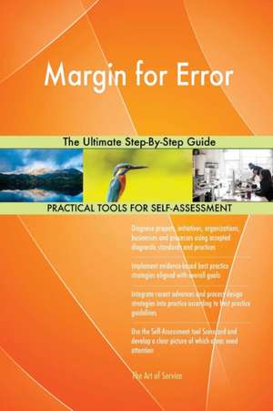 Margin for Error The Ultimate Step-By-Step Guide de Gerardus Blokdyk