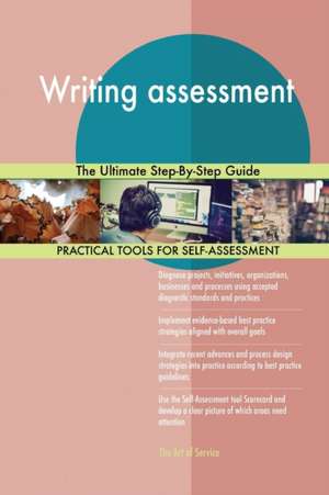 Writing assessment The Ultimate Step-By-Step Guide de Gerardus Blokdyk