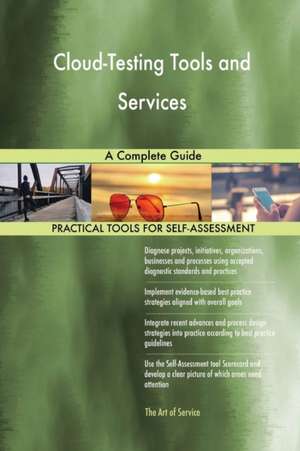 Cloud-Testing Tools and Services A Complete Guide de Gerardus Blokdyk