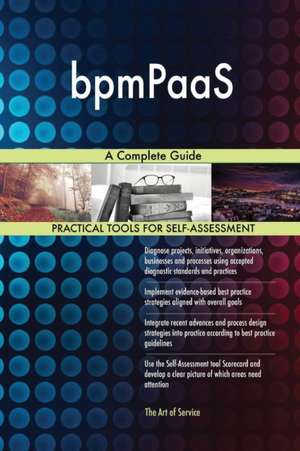 bpmPaaS A Complete Guide de Gerardus Blokdyk