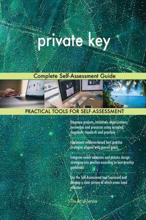 private key Complete Self-Assessment Guide de Gerardus Blokdyk