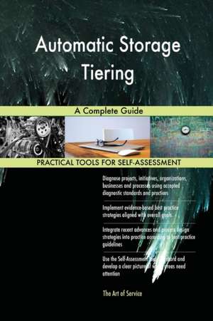 Automatic Storage Tiering A Complete Guide de Gerardus Blokdyk