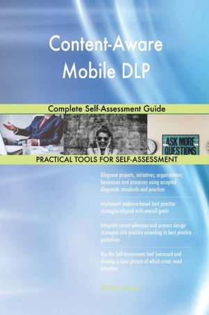 Content-Aware Mobile DLP Complete Self-Assessment Guide de Gerardus Blokdyk