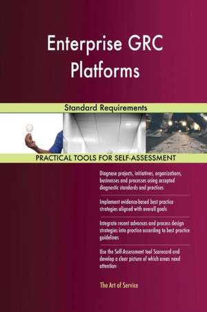 Enterprise GRC Platforms Standard Requirements de Gerardus Blokdyk