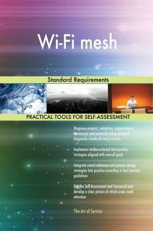 Wi-Fi mesh Standard Requirements de Gerardus Blokdyk