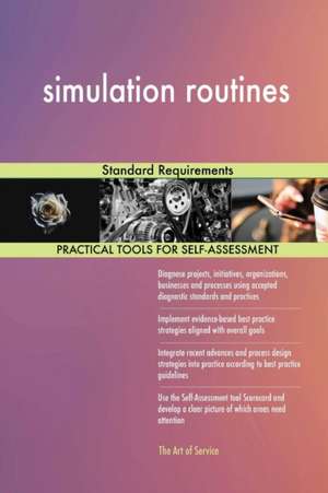 simulation routines Standard Requirements de Gerardus Blokdyk