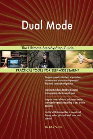 Dual Mode The Ultimate Step-By-Step Guide de Gerardus Blokdyk