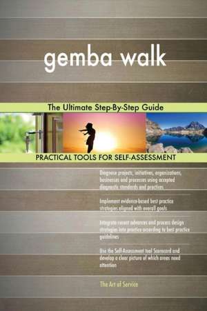 gemba walk The Ultimate Step-By-Step Guide de Gerardus Blokdyk