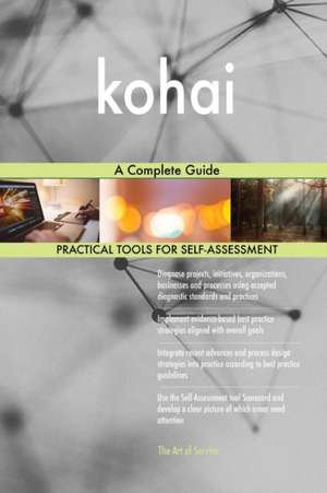kohai A Complete Guide de Gerardus Blokdyk
