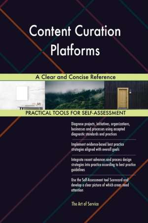 Content Curation Platforms A Clear and Concise Reference de Gerardus Blokdyk