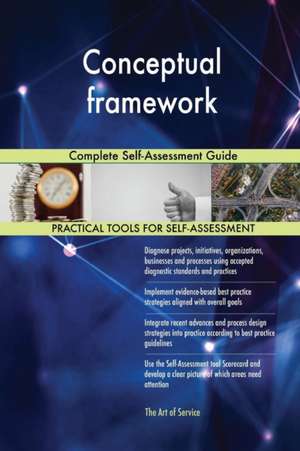 Conceptual framework Complete Self-Assessment Guide de Gerardus Blokdyk