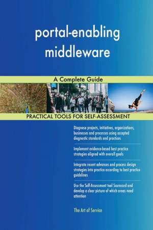 portal-enabling middleware A Complete Guide de Gerardus Blokdyk