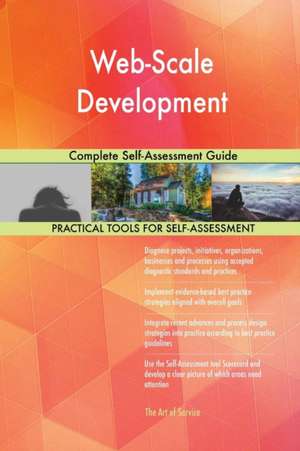 Web-Scale Development Complete Self-Assessment Guide de Gerardus Blokdyk