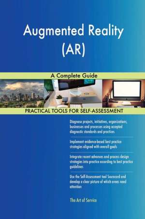 Augmented Reality (AR) A Complete Guide de Gerardus Blokdyk