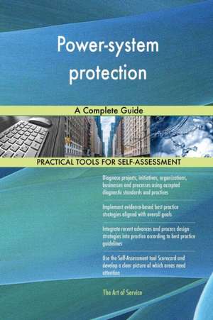 Power-system protection A Complete Guide de Gerardus Blokdyk