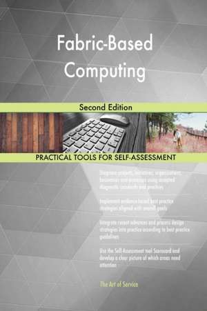 Fabric-Based Computing Second Edition de Gerardus Blokdyk