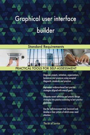 Graphical user interface builder Standard Requirements de Gerardus Blokdyk