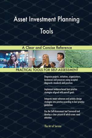 Asset Investment Planning Tools A Clear and Concise Reference de Gerardus Blokdyk