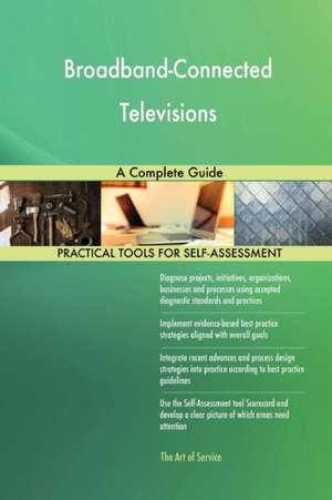 Broadband-Connected Televisions A Complete Guide de Gerardus Blokdyk